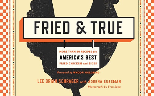 Fried and True: 50 Recipes for America's Best Fried Chicken and Sides