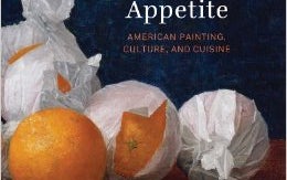 Art and Appetite: American Painting, Culture, and Cuisine