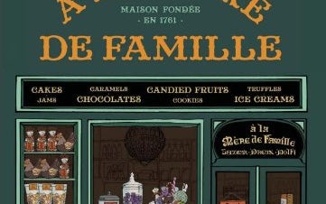 A la Mere de Famille: Recipes from the Beloved Parisian Confectioner