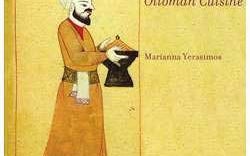 500 Years of Ottoman Cuisine, by Marianna Yerasimos