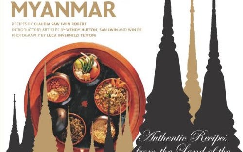 The Food of Myanmar: Authentic Recipes from the Land of the Golden Pagodas