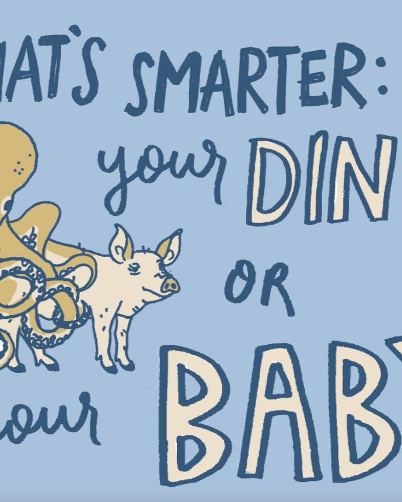 What’s Smarter: Your Dinner or Your Baby?