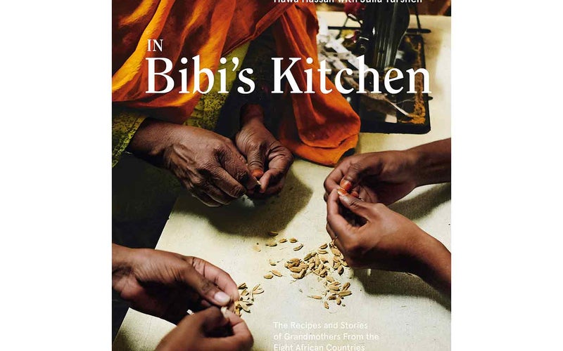 In Bibi’s Kitchen: The Recipes and Stories of Grandmothers from the Eight African Countries that Touch the Indian Ocean
