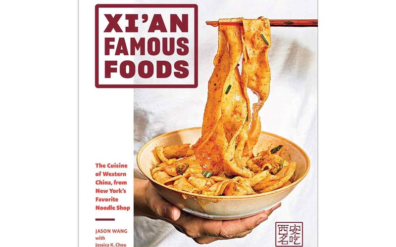 Xi’an Famous Foods: The Cuisine of Western China, from New York's Favorite Noodle Shop
