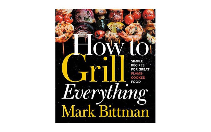Los mejores libros de cocina para asar Parrillas avanzadas: Cómo asar todo por Mark Bittman