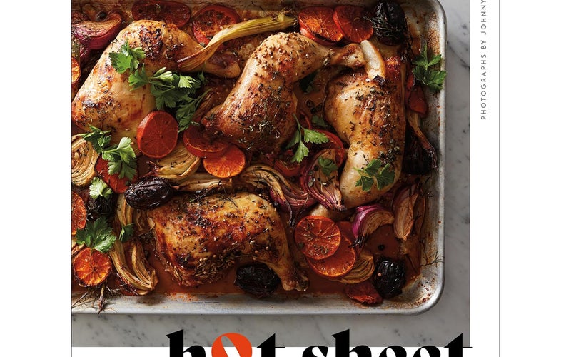 Hot Sheet: Sweet and Savory Sheet Pan Recipes for Every Day and Celebrations