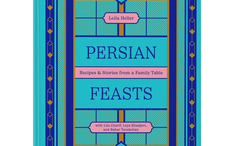 Persian Feasts: Recipes & Stories From a Family Table