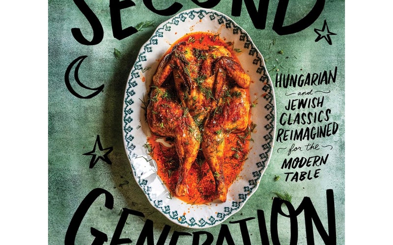 Second Generation: Hungarian and Jewish Classics Reimagined for the Modern Table