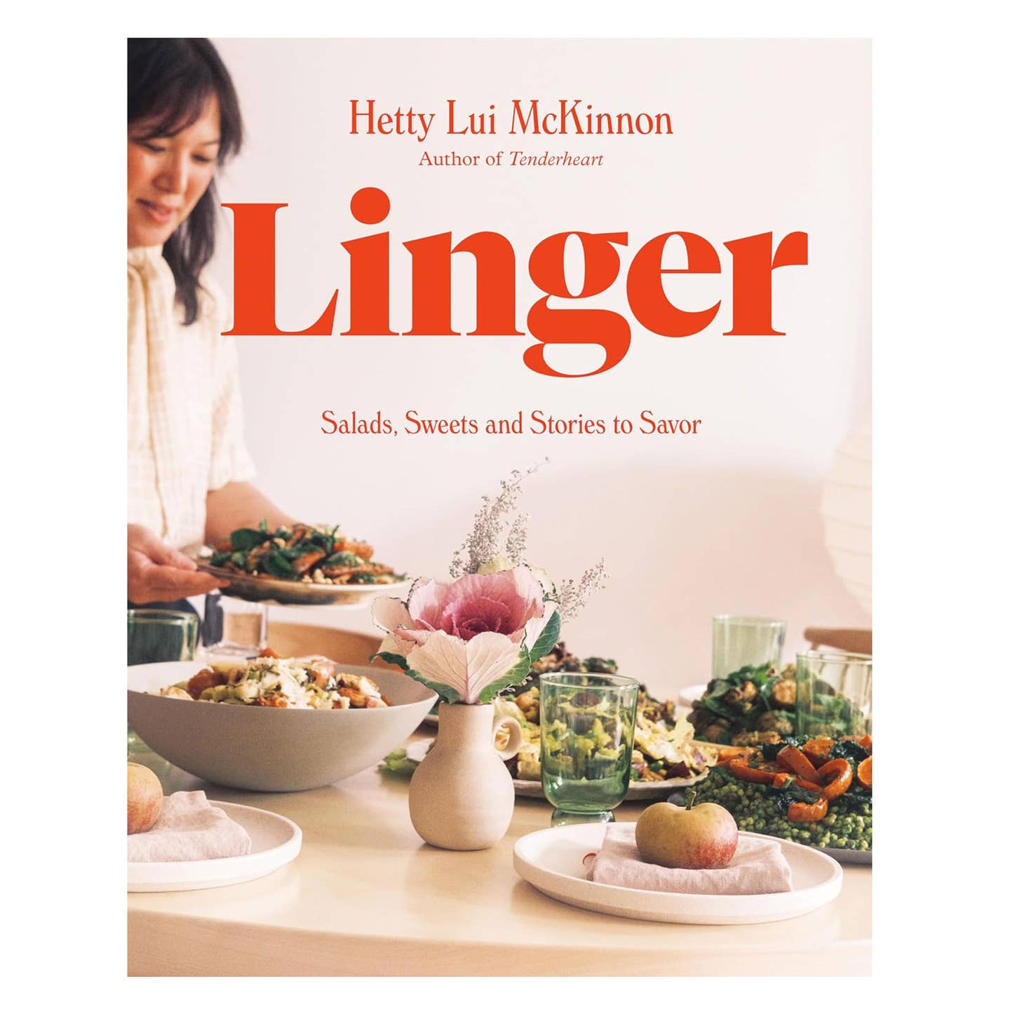 Linger: Salads, Sweets and Stories to Savor: A Cookbook Linger: Salads, Sweets and Stories to Savor: A Cookbook